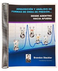 Adquisición y Análisis de Formas de Onda de Presión - Desde Adentro hacia Afuera por Brandon Steckler (Spanish Edition)