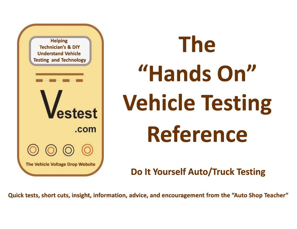 The Hands-On Vehicle Testing Reference: Practical Automotive Diagnostics and Electrical Testing Guide