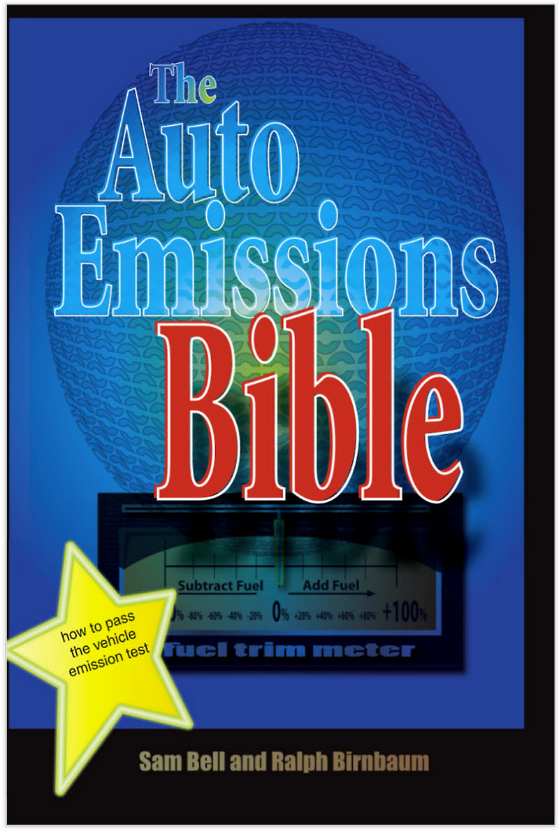 Auto Emissions Bible: How to Pass the Vehicle Emissions Test
