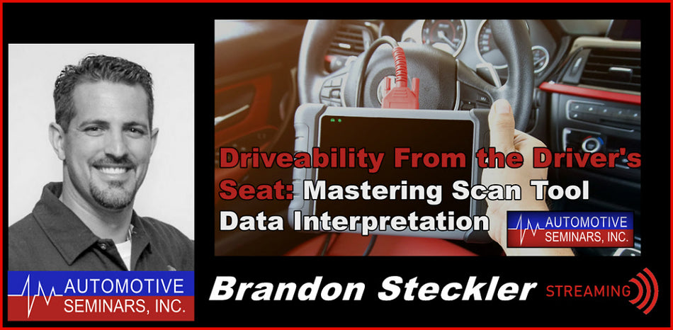 Driveability From The Driver's Seat: Mastering Scan Tool Data Interpretation by Brandon Steckler