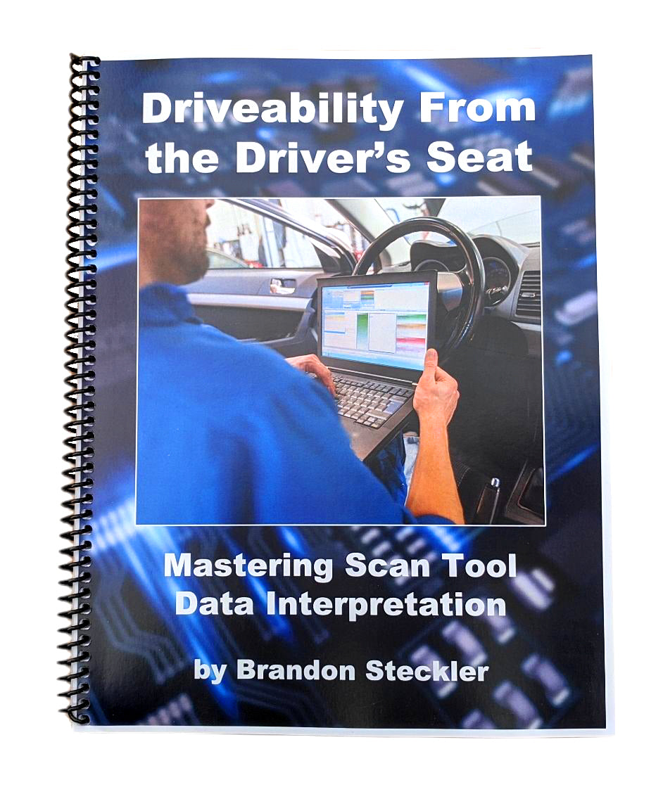 Driveability From the Driver's Seat, Mastering Scan Tool Data Interpretation by Brandon Steckler